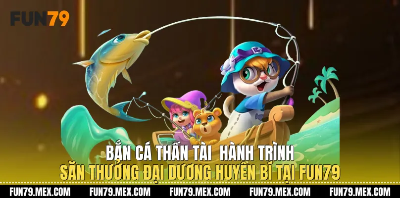Bắn Cá Thần Tài