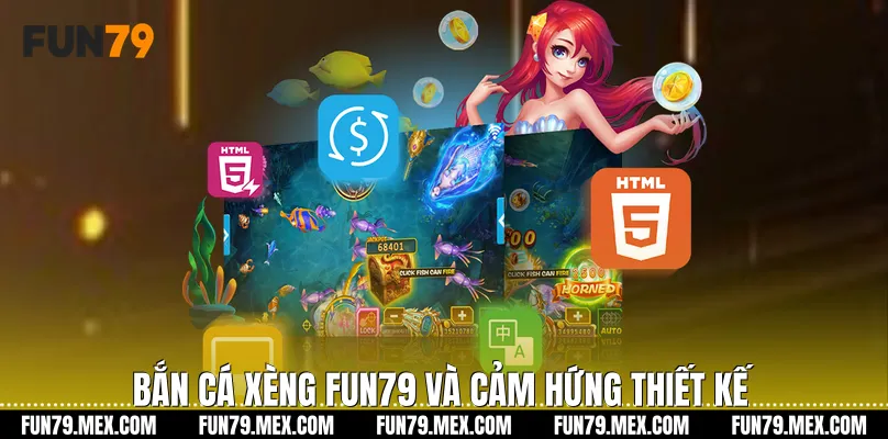Bắn cá xèng Fun79 và cảm hứng thiết kế
