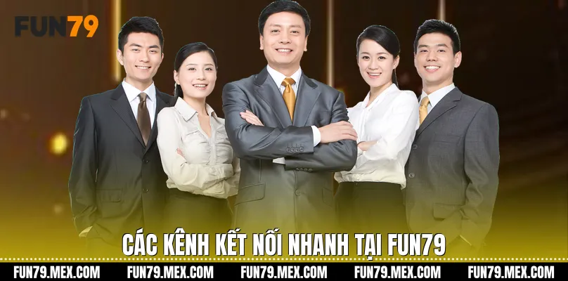 Các kênh kết nối nhanh tại Fun79