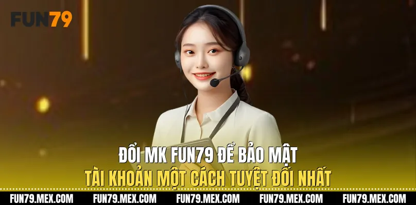Đổi MK Fun79