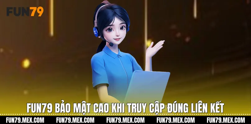Fun79 bảo mật cao khi truy cập đúng liên kết