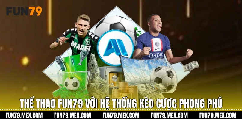 Thể Thao Fun79 với hệ thống kèo cược phong phú